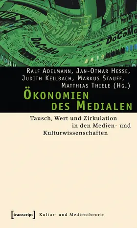 Adelmann / Hesse / Keilbach |  Ökonomien des Medialen | eBook | Sack Fachmedien