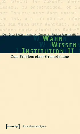 Pazzini / Schuller / Wimmer |  Wahn – Wissen – Institution II | eBook | Sack Fachmedien