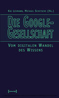 Lehmann / Schetsche |  Die Google-Gesellschaft | eBook | Sack Fachmedien
