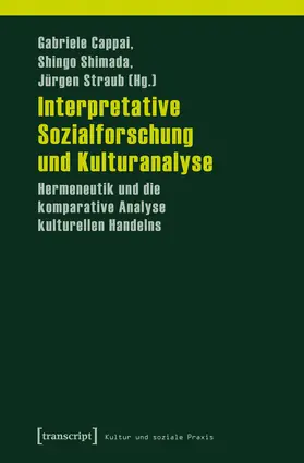 Cappai / Shimada / Straub |  Interpretative Sozialforschung und Kulturanalyse | eBook | Sack Fachmedien