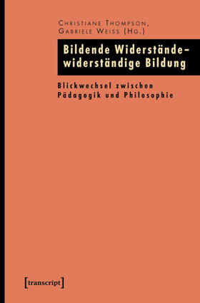 Thompson / Weiß | Bildende Widerstände - widerständige Bildung | E-Book | sack.de
