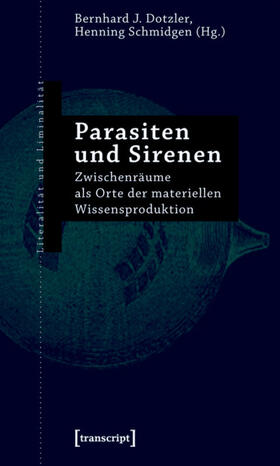 Dotzler / Schmidgen |  Parasiten und Sirenen | eBook | Sack Fachmedien