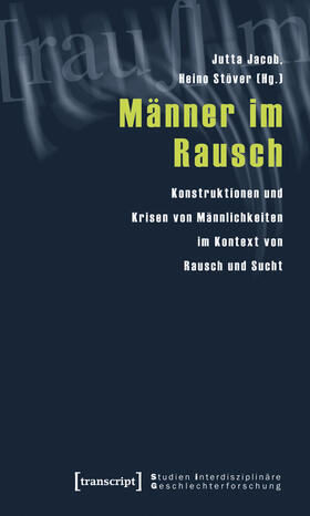 Jacob / Stöver | Männer im Rausch | E-Book | sack.de