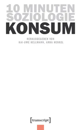 Hellmann / Henkel |  10 Minuten Soziologie: Konsum | eBook | Sack Fachmedien