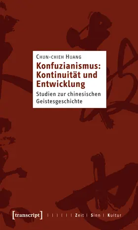 Huang |  Konfuzianismus: Kontinuität und Entwicklung | eBook | Sack Fachmedien