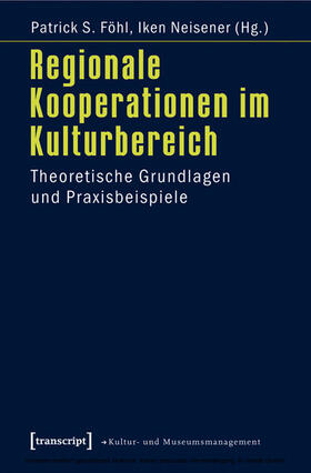 Föhl / Neisener | Regionale Kooperationen im Kulturbereich | E-Book | sack.de