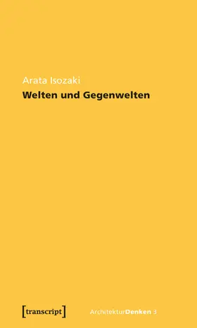 Isozaki |  Welten und Gegenwelten. Essays zur Architektur | eBook | Sack Fachmedien