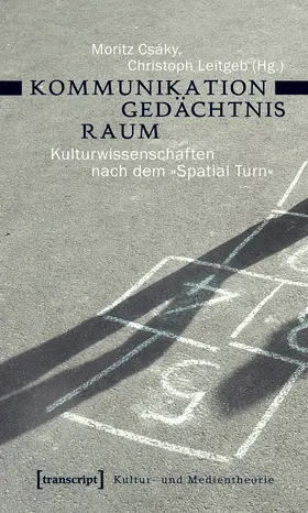 Csáky / Leitgeb |  Kommunikation – Gedächtnis – Raum | eBook | Sack Fachmedien