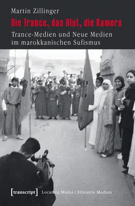 Zillinger |  Die Trance, das Blut, die Kamera | eBook | Sack Fachmedien
