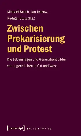 Busch / Jeskow / Stutz |  Zwischen Prekarisierung und Protest | eBook | Sack Fachmedien