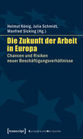 König / Schmidt / Sicking |  Die Zukunft der Arbeit in Europa | eBook | Sack Fachmedien