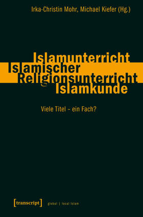 Mohr / Kiefer |  Islamunterricht - Islamischer Religionsunterricht - Islamkunde | eBook | Sack Fachmedien