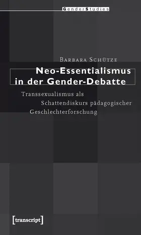 Schütze |  Neo-Essentialismus in der Gender-Debatte | eBook | Sack Fachmedien