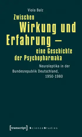Balz |  Zwischen Wirkung und Erfahrung – eine Geschichte der Psychopharmaka | eBook | Sack Fachmedien