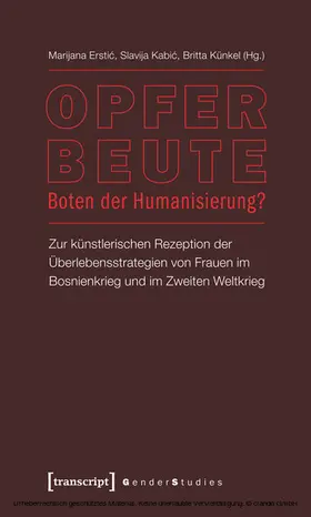 Erstic / Kabic / Künkel | Opfer – Beute – Boten der Humanisierung? | E-Book | www.sack.de