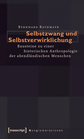 Rathmayr |  Selbstzwang und Selbstverwirklichung | eBook | Sack Fachmedien