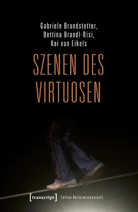 Brandstetter / Brandl-Risi / van Eikels |  Szenen des Virtuosen | eBook | Sack Fachmedien