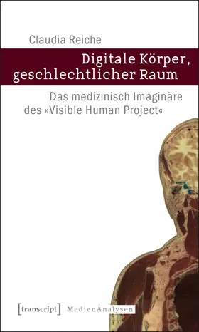 Reiche |  Digitale Körper, geschlechtlicher Raum | eBook | Sack Fachmedien