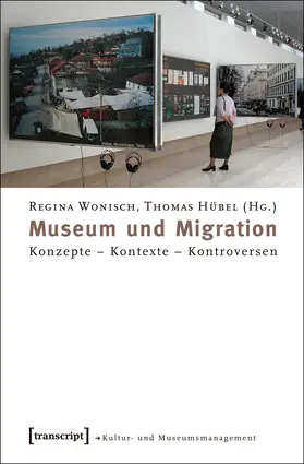 Wonisch / Hübel |  Museum und Migration | eBook | Sack Fachmedien