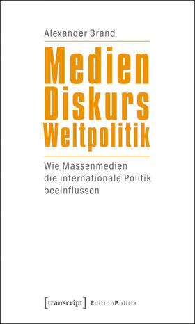 Brand |  Medien - Diskurs - Weltpolitik | eBook | Sack Fachmedien