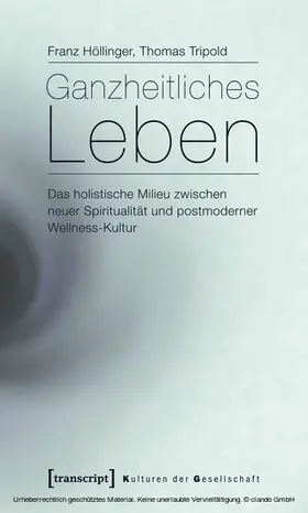 Tripold / Höllinger |  Ganzheitliches Leben | eBook | Sack Fachmedien