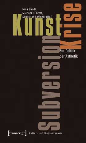 Bandi / Kraft / Lasinger |  Kunst, Krise, Subversion | eBook | Sack Fachmedien