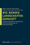Leibenath / Heiland / Kilper |  Wie werden Landschaften gemacht? | eBook | Sack Fachmedien