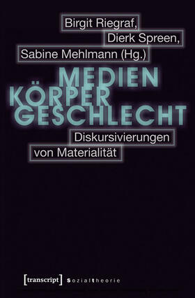 Riegraf / Spreen / Mehlmann | Medien - Körper - Geschlecht | E-Book | sack.de