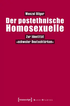 Bilger |  Der postethnische Homosexuelle | eBook | Sack Fachmedien