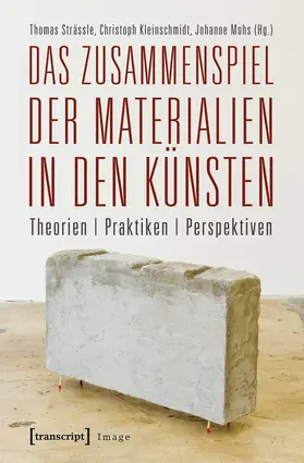 Strässle / Kleinschmidt / Mohs | Das Zusammenspiel der Materialien in den Künsten | E-Book | sack.de