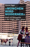 Egger |  »München wird moderner« | eBook | Sack Fachmedien