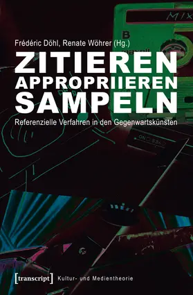 Döhl / Wöhrer |  Zitieren, appropriieren, sampeln | eBook | Sack Fachmedien