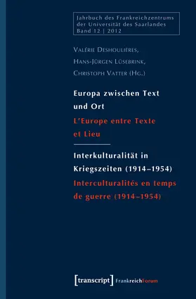 Deshoulières / Lüsebrink / Vatter |  Europa zwischen Text und Ort / Interkulturalität in Kriegszeiten (1914–1954) | eBook | Sack Fachmedien