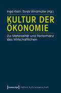 Klein / Windmüller |  Kultur der Ökonomie | eBook | Sack Fachmedien