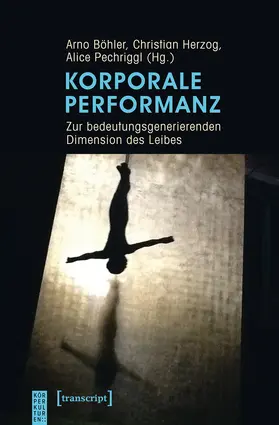 Böhler / Herzog / Pechriggl | Korporale Performanz | E-Book | sack.de