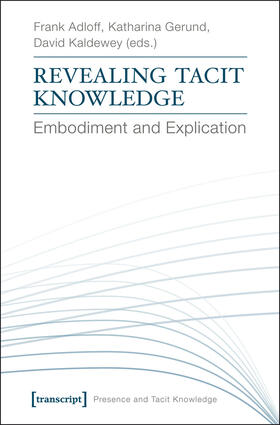 Adloff / Gerund / Kaldewey | Revealing Tacit Knowledge | E-Book | sack.de