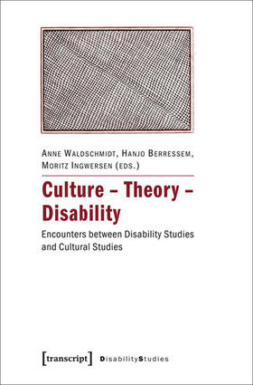 Waldschmidt / Berressem / Ingwersen |  Culture - Theory - Disability | eBook | Sack Fachmedien