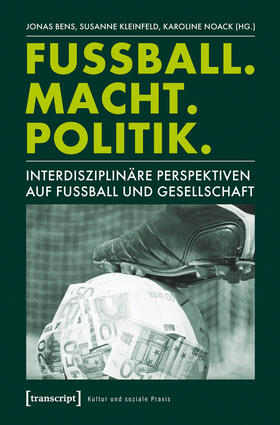 Bens / Kleinfeld / Noack | Fußball. Macht. Politik. | E-Book | sack.de