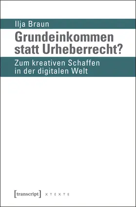 Braun |  Grundeinkommen statt Urheberrecht? | eBook | Sack Fachmedien