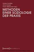 Schäfer / Daniel / Hillebrandt |  Methoden einer Soziologie der Praxis | eBook | Sack Fachmedien
