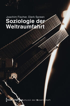 Fischer / Spreen |  Soziologie der Weltraumfahrt | eBook | Sack Fachmedien