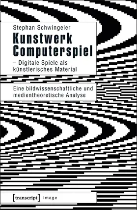 Schwingeler | Kunstwerk Computerspiel – Digitale Spiele als künstlerisches Material | E-Book | sack.de