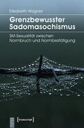 Wagner |  Grenzbewusster Sadomasochismus | eBook | Sack Fachmedien