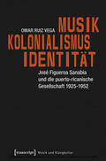 Ruiz Vega |  Musik - Kolonialismus - Identität | eBook | Sack Fachmedien