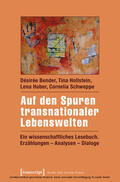 Bender / Schweppe / Hollstein |  Auf den Spuren transnationaler Lebenswelten | eBook | Sack Fachmedien
