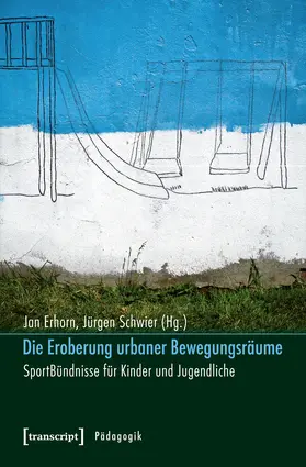 Erhorn / Schwier |  Die Eroberung urbaner Bewegungsräume | eBook | Sack Fachmedien