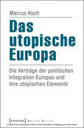 Koch |  Das utopische Europa | eBook | Sack Fachmedien