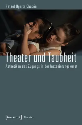 Ugarte Chacón |  Theater und Taubheit | eBook | Sack Fachmedien