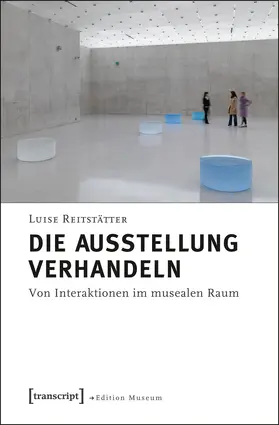 Reitstätter |  Die Ausstellung verhandeln | eBook | Sack Fachmedien