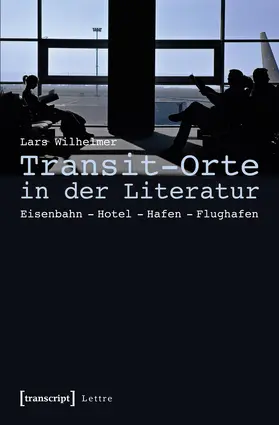 Wilhelmer | Transit-Orte in der Literatur | E-Book | www.sack.de